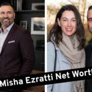 Misha Ezratti Net Worth: Vermögen, Karriere und Familie